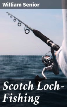 scotch loch-fishing (ebook)-william senior-4064066161385