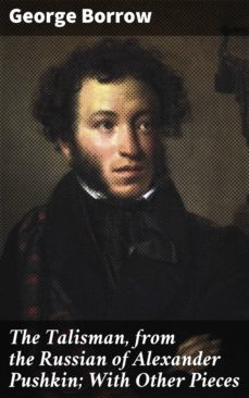 the talisman, from the russian of alexander pushkin; with other pieces (ebook)-george borrow-4064066244385