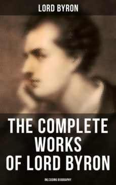 the complete works of lord byron (inlcuding biography) (ebook)-lord byron-4064066385385