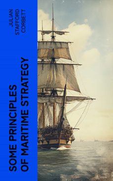 some principles of maritime strategy (ebook)-julian stafford corbett-4066339551985