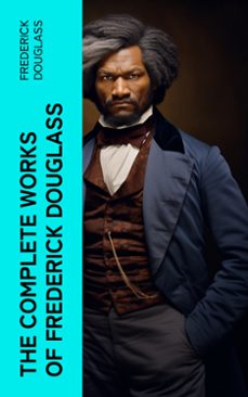 the complete works of frederick douglass (ebook)-frederick douglass-4066339575585