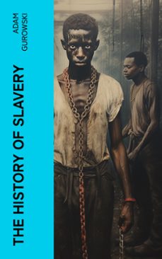 the history of slavery (ebook)-adam gurowski-4066339576285