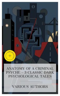 anatomy of a criminal psyche  3 classic dark psychological tales (ebook)-edgar allan poe-anna katharine green-joseph conrad-4066339985285