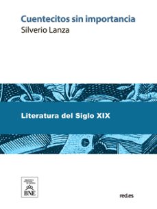 cuentecitos sin importancia (ebook)-silverio lanza-4099995490985