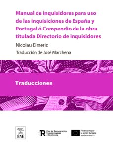 manual de inquisidores para uso de las inquisiciones de españa y portugal o compendio de la obra titulada directorio de inquisidores (ebook)-nicolau eimeric-4099995625585