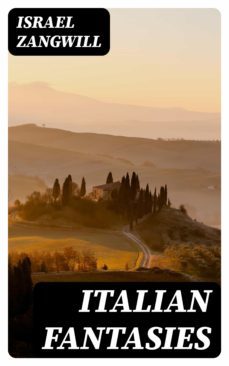 italian fantasies (ebook)-israel zangwill-8596547247685