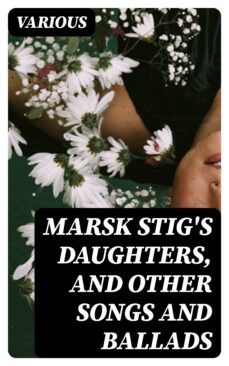 marsk stig's daughters, and other songs and ballads (ebook)-8596547312185