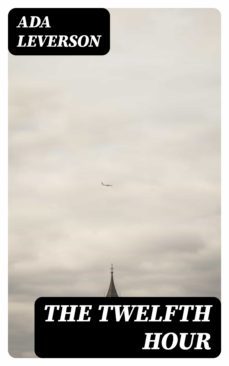the twelfth hour (ebook)-ada leverson-8596547326885
