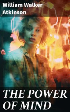 the power of mind (ebook)-william walker atkinson-8596547689485