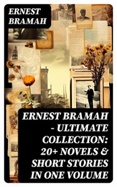 ernest bramah - ultimate collection: 20+ novels &amp; short stories in one volume (ebook)-ernest bramah-8596547769385