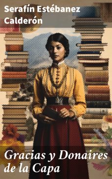 gracias y donaires de la capa (ebook)-serafin estebanez calderon-8596547821885