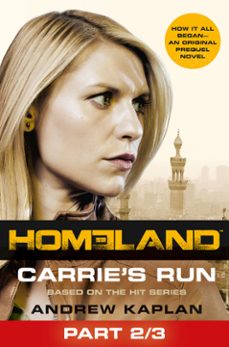 homeland: carries run [prequel book] part 2 of 3 (ebook)-andrew kaplan-9780007557585