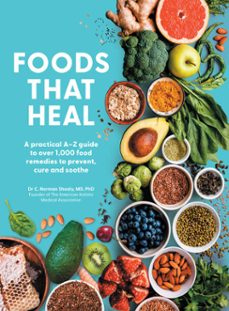 foods that heal (ebook)-c. norman shealy-9780008806385