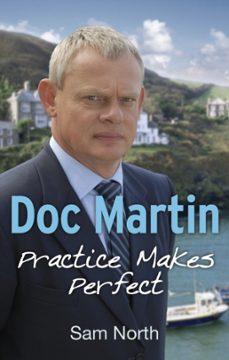 doc martin: practice makes perfect-sam north-9780091953485