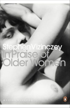 in praise of older women (ebook)-stephen vizinczey-9780141934785