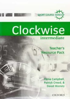 clockwise. teacher s resource pack (intermediate)-fiona campbell-patrick creed-david massey-9780194340885