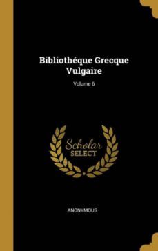 bibliothque grecque vulgaire; volume 6-9780274205585