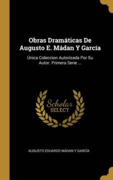 obras dramticas de augusto e. mdan y garca-9780274209385