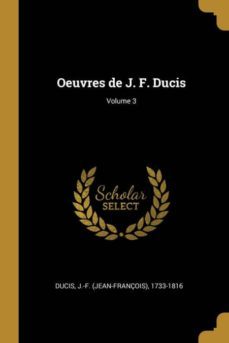 oeuvres de j. f. ducis; volume 3-9780274597185