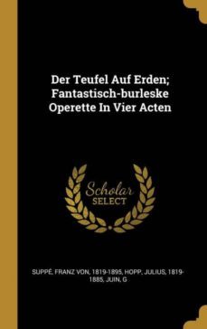 der teufel auf erden fantastischburleske operette in vier acten-9780274903085