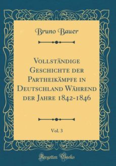 vollstandige geschichte der partheikampfe in deutschland wahrend der jahre 1842-1846, vol. 3 (classic reprint)-9780331011685