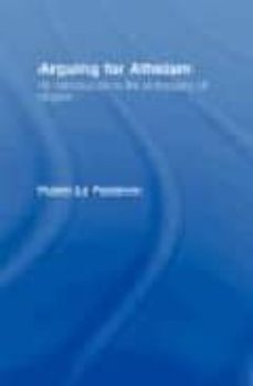 arguing for atheism : an introduction to the philosophy of religi on-robin le poidevin-9780415093385