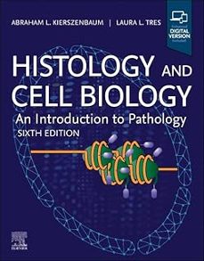 histology and cell biology: an introduction to pathology, 6e-abraham l. kierszenbaum-9780443284885
