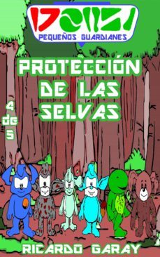 serie pequenos guardianes - proteccion de las selvas (ebook)-ricardo garay-9780463537985