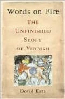words of fire: the unfinished story ogf yiddish-dovid katz-9780465037285