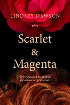 scarlet &amp; magenta: a new zealand novel about victorians deepest secrets (ebook)-lindsey dawson-9780473376185