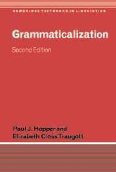 grammaticalization (2nd ed.)-paul j. hopper-elizabeth closs traugott-9780521009485