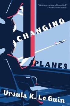 changing planes-ursula k. le guin-9780544341685