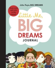 little me, big dreams journal-maria isabel sanchez vegara-9780711248885