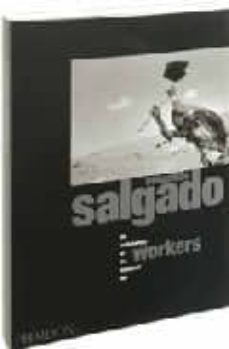 workers: archaeology of the industrial age-9780714837185