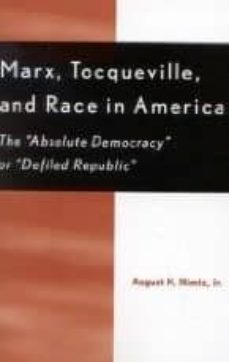 marx, tocqueville and race in america: the absolute democracy o d efield republic-august nimtz-9780739106785