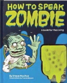 how to speak zombie: a guide for the living-steve mockus-9780811874885