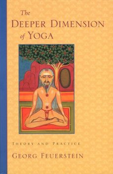 the deeper dimension of yoga (ebook)-georg feuerstein-9780834822085