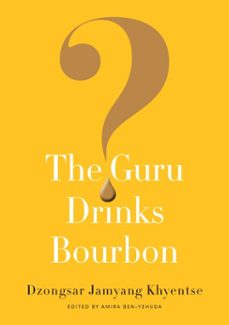 the guru drinks bourbon? (ebook)-dzongsar jamyang khyentse-9780834840485