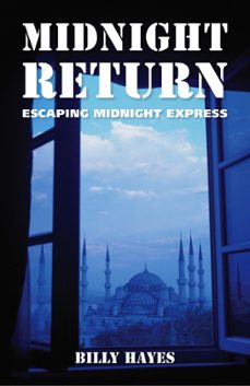 midnight return: escaping midnight express (ebook)-billy hayes-9780988981485