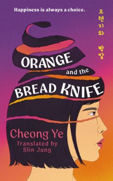orange and the bread knife-cheong ye-9781035434985