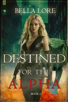 destined for the alpha (book two)-bella lore-9781094386485
