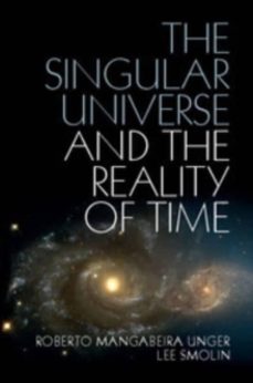 the singular universe and the reality of time-lee smolin-9781107423985
