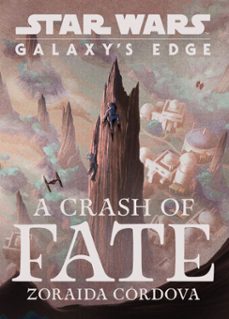 star wars: galaxy's edge: a crash of fate (ebook)-zoraida cordova-9781368050685