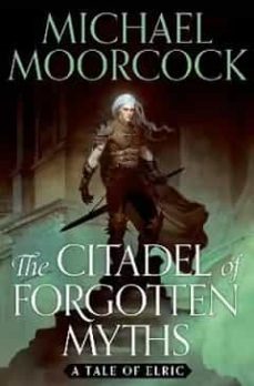 the citadel of forgotten myths-michael moorcock-9781399600385