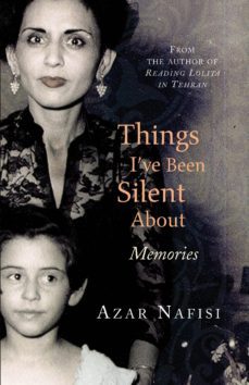 things i've been silent about-azar nafisi-9781409067085