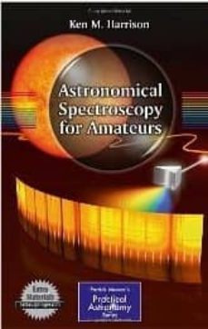 astronomical spectroscopy for amateurs-ken m. harrison-9781441972385