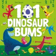 101 dinosaur bums-sam harper-9781444970685