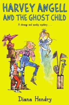harvey angell and the ghost child (ebook)-diana hendry-9781446403785