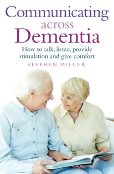 communicating across dementia (ebook)-stephen miller-9781472114785