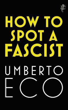 how to spot a fascist-umberto eco-9781473585485